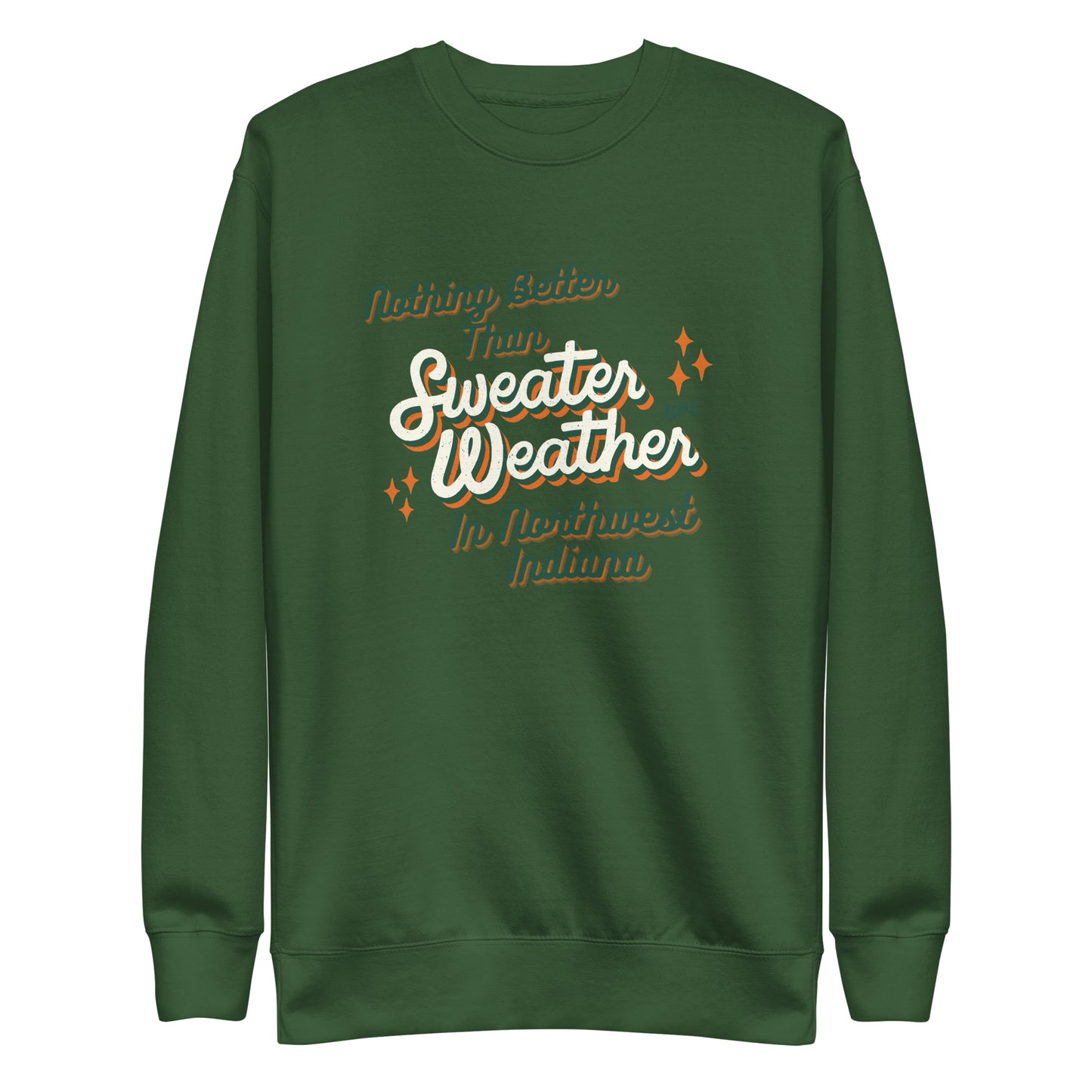 Nothing Better Than Sweater Weather - Unisex Premium Sweatshirt (No hood)