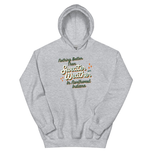 Nothing Better Than Sweater Weather - Unisex Hoodie