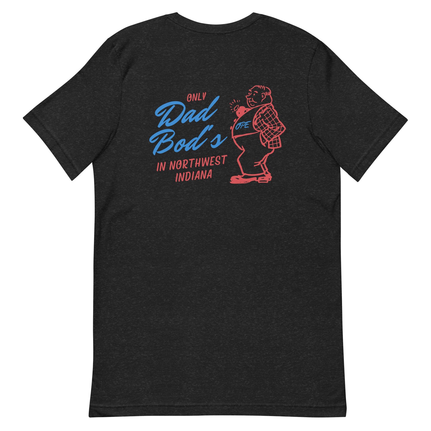 Only Dad Bods in NWI - Unisex t-shirt